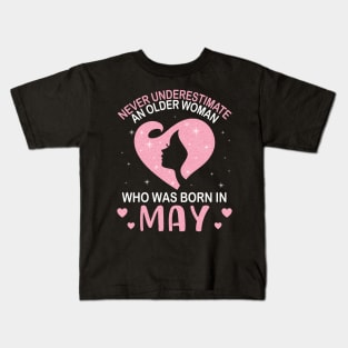 Never Underestimate An Older Woman Who Was Born In May Happy Birthday To Me Nana Mom Daughter Kids T-Shirt